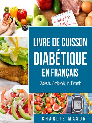cover image of Livre De Cuisson Diabétique En Français/ Diabetic Cookbook In French